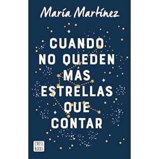 Cuando no queden más estrellas que contar (María Martínez)